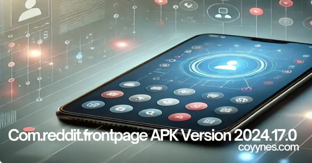 Com.reddit.frontpage APK Version 2024.17.0: A Comprehensive Guide Com.reddit.frontpage APK Version 2024.17.0